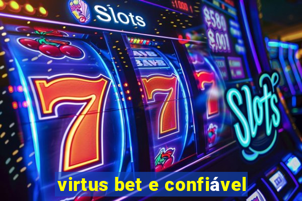 virtus bet e confiável